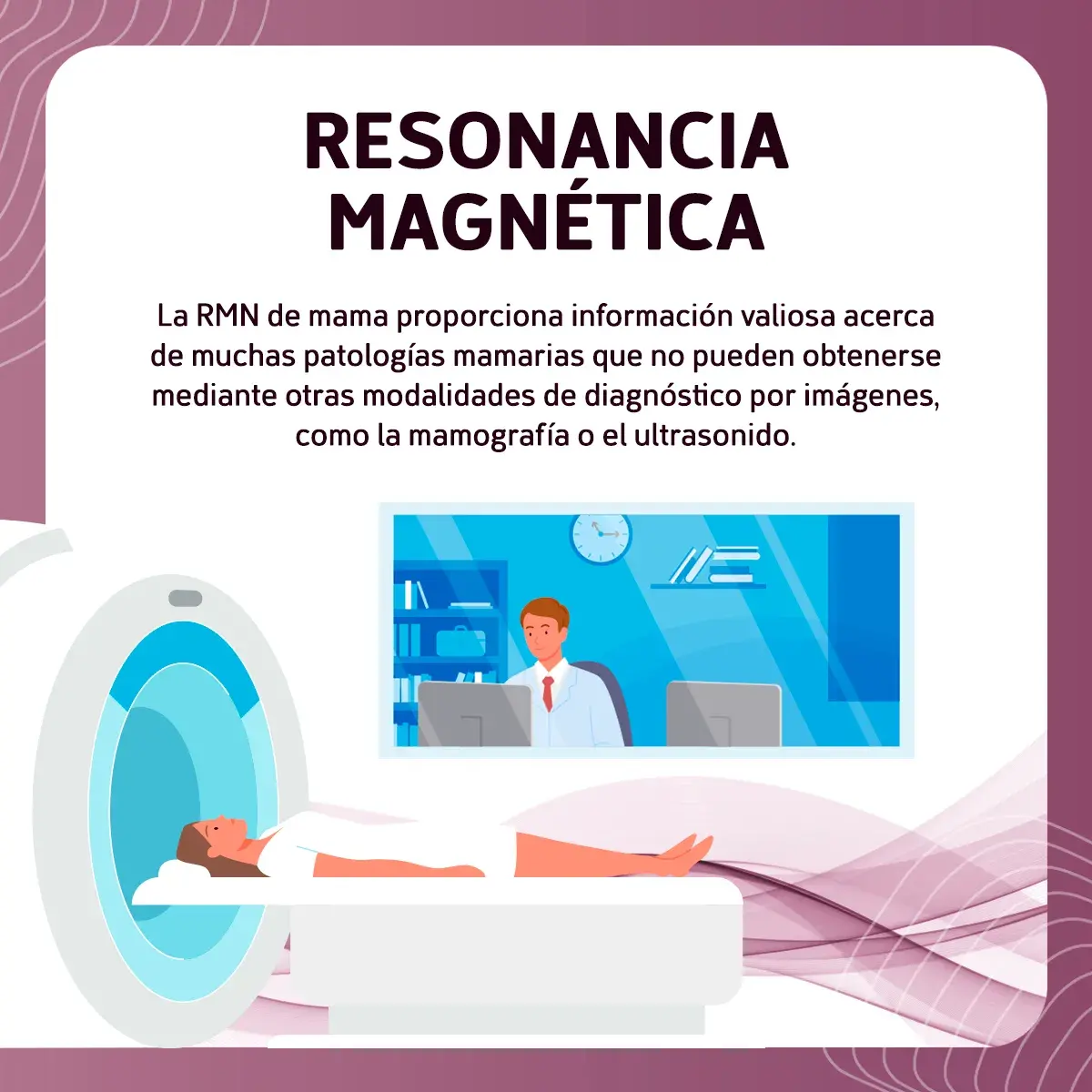 La resonancia magnética visibiliza las lesiones en las mamas